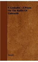 Y Gododin - A Poem on the Battle of Cattraeth