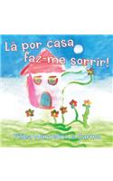 La Por Casa Faz-Me Sorrir!