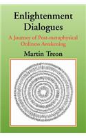 Enlightenment Dialogues: A Journey of Post-metaphysical Onliness Awakening