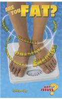 Are You Fat?: The Obesity Issue for Teens