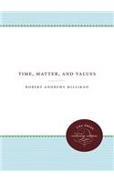 Time, Matter, and Values