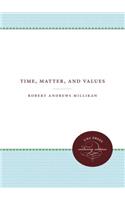 Time, Matter, and Values: (John Calvin McNair Lecture)