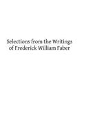 Selections from the Writings of Frederick William Faber