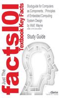 Studyguide for Computers as Components,: Principles of Embedded Computing System Design by Wolf, Wayne