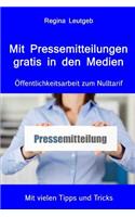 Mit Pressemitteilungen gratis in den Medien. Öffentlichkeitsarbeit zum Nulltarif: (English)