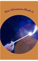 Max Adventures (Book 5)