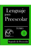 Lenguaje para Preescolar - Segundo de Preescolar - Tomo I: (1 Lenguaje Para 2° de Preescolar)