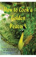 How to Cook a Golden Peacock