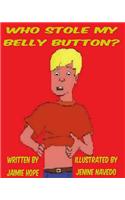Who Stole My Belly Button?