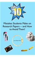 Top Ten Mistakes Students Make on Research Papers -- and How to Avoid Them!