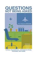 Questions Not Being Asked: Topical Philosophical Critiques in Prose, Proverbs, and Poems