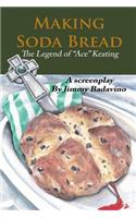 Making Soda Bread: The Legend of "Ace" Keating(English)