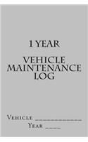 1 Year Vehicle Maintenance Log: Silver Cover(S M Car Journals)