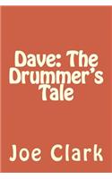 Dave: The Drummer's Tale