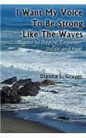 I Want My Voice To Be Strong Like The Waves