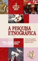 A Pesquisa Etnográfica