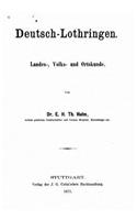 Deutsch-Lothringen, Landes-, Volks- und Ortskunde