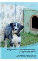 Bergamasco Shepherd Presents: Doggy Wordsearch the Bergamasco Shepherd Brings You a Doggy Wordsearch That You Will Love! Vol. 2