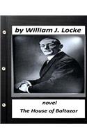 house of Baltazar.NOVEL By William J. Locke (Original Version)