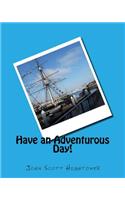 Have an Adventurous Day!