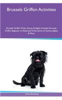 Brussels Griffon Activities Brussels Griffon Tricks, Games & Agility. Includes