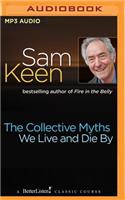 Collective Myths We Live and Die by