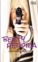 Betty Fedora Issue Three