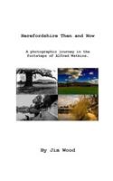 Herefordshire Then & Now: A photographic journey with Alfred Watkins(English)