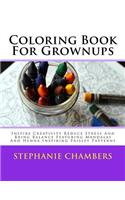 Coloring Book For Grownups: Inspire Creativity Reduce Stress And Bring Balance Featuring Mandalas And Henna Inspiring Paisley Patterns