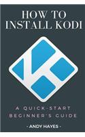 How To Install Kodi On Firestick: A Quick-Start Beginner's Guide