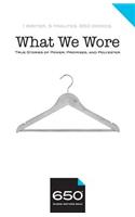 650 - What We Wore