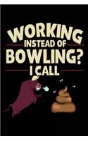 Working Instead of Bowling? I Call