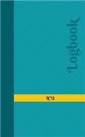ICU Log: Logbook, Journal - 102 pages, 5 x 8 inches(Unique Logbooks/Record Books)