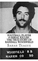 Football Player & Serial Killer: The True Story of Randall Woodfield