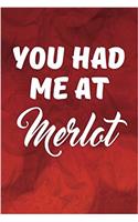 You Had Me At Merlot: Funny Drinking Writing Journal Lined, Diary, Notebook for Men & Women