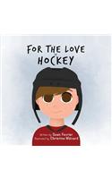 For The Love of Hockey
