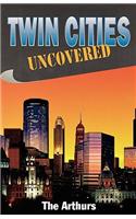 Twin Cities Uncovered