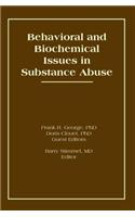 Behavioral and Biochemical Issues in Substance Abuse