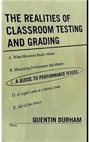 The Realities of Classroom Testing and Grading: A Guide to Performance Issues