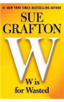 W Is for Wasted: (Kinsey Milhone Mystery)