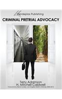 Criminal Pretrial Advocacy - First Edition 2013