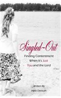 Singled Out: Finding Contentment When Its Just You and the Lord