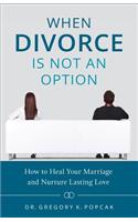 When Divorce Is Not an Option