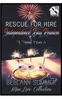 A Rescue for Hire Independence Day Reunion [A Holiday Story 3] (The Bellann Summer ManLove Collection)