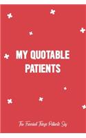 My Quotable Patients - The Funniest Things Patients Say