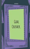 Goal Crusher.