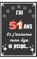 J'ai 51 ans et j'assume mon âge ou presque: Excellente idée de Cadeau D'Anniversaire assez originale Pour Femme, Pour Homme - Démarquez-vous avec ce cadeau sympa Pour Souhaiter Un joyeux Anniv