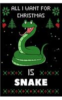 All I Want For Christmas Is Snake: Notebook For Snake lovers, Snake Thanksgiving & Christmas Dairy Gift