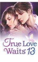 True Love Waits 13: You Have No Right