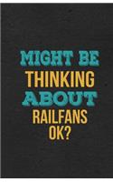 Might Be Thinking About Railfans Ok? A5 Lined Notebook: Funny Hobby Skill Recreation Graphic For Leisure Sideline Interest. Unique Blank Composition Scrapbook Great Office School Writing Class Teacher